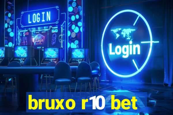 bruxo r10 bet